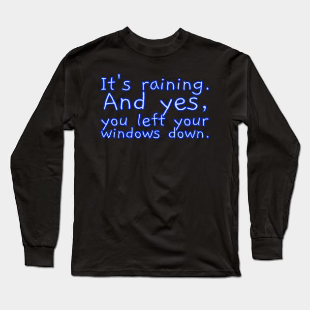 Funny rain quote. Weather quote Long Sleeve T-Shirt by Moxi On The Beam